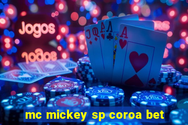 mc mickey sp coroa bet